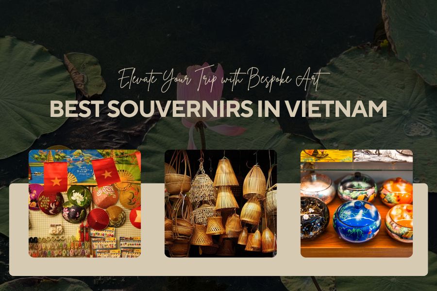 Best Souvenirs in Vietnam: What to Buy & Where to Find Them