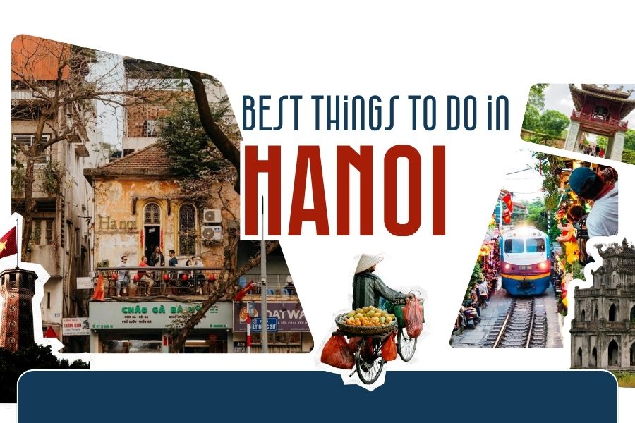 Things to Do in Hanoi: 15 Best Experiences for First-Time Visitors
