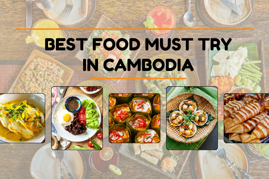 Best Food in Cambodia To Try: Complete Guide to Authentic Flavors
