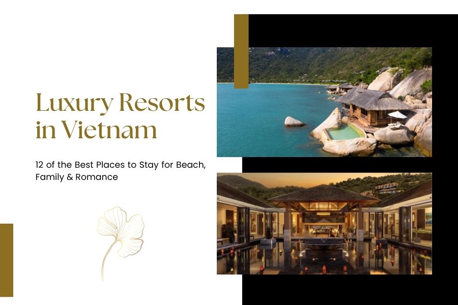 12 Best Luxury Resorts in Vietnam for Beach, Family and Romance